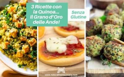 3 ricette col “Grano d’Oro delle Ande”